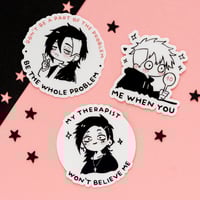 Image 4 of STICKERS - Problem, Me when you, My therapist 