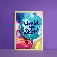 Would ya Stop A4 Print