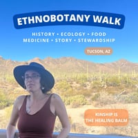 Ethnobotany Walk • Tucson, AZ • April 27th, 2025
