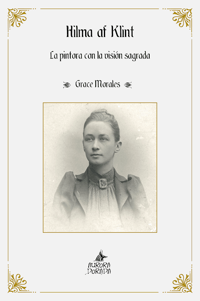 Hilma af Klint. La pintora de la visión sagrada