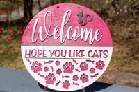 Image 1 of Hope You like Cats Sign