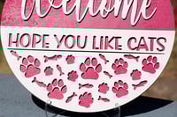 Image 6 of Hope You like Cats Sign