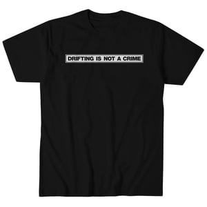 Image of Drifting Is Not A Crime Shirt