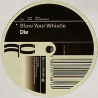 Die - Blow Your Whistle / My Bad (D&B - Used)