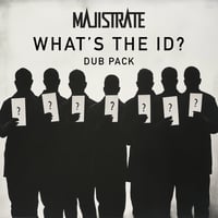 Majistrate - What's The ID? Dubpack