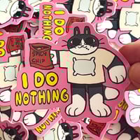 I Do Nothing Sticker