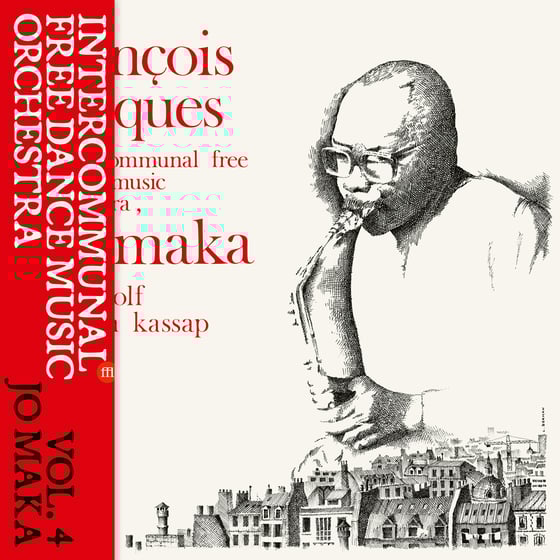 Image of Intercommunal Free Dance Music Orchestra - Vol. 4 Jo Maka (FFL092)