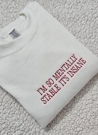 Image 2 of I'm so mentally stable sweater