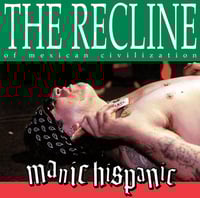MANIC HISPANIC - "The Recline Of Mexican Civilization" LP