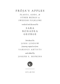 Image 3 of Fröja's Apples: Plants, gods, & other beings in Swedish folklore by Sara Bonadea George