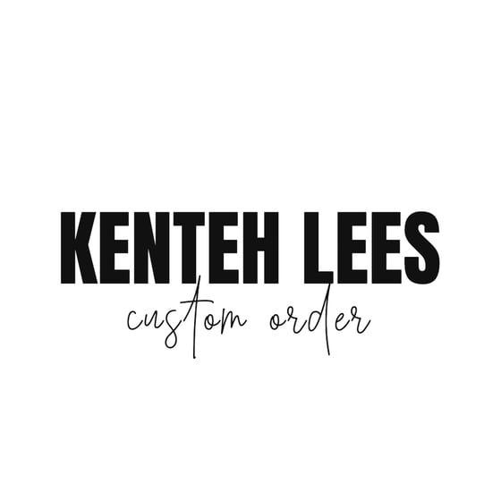 Image of KENTEH LEES - Custom order
