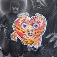 Only Have Eyes For You Sticker