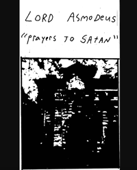 Lord Asmodeus - Prayers To Satan CS