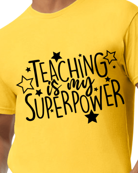 Image of Teaching Is My Super Power Apparel