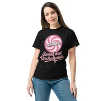 Image 12 of SWEET BUT UNSHAKABLE classic tee