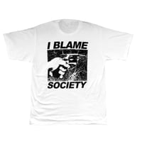 Image 1 of I Blame Society T-Shirt