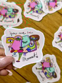Image 2 of You Are The Moment Vinyl Sticker