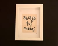 Abraza tus miedos framed in 5x7