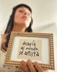 Desafía al mundo, se artista framed 5x7