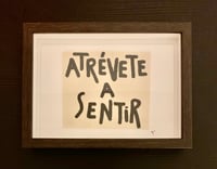 Atrévete a sentir framed 5x7