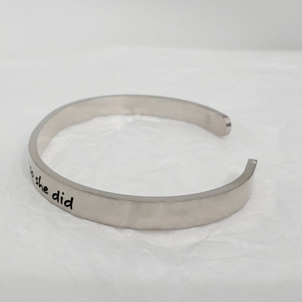 Image of She believed she could so She did Cuff Bracelet for Her.