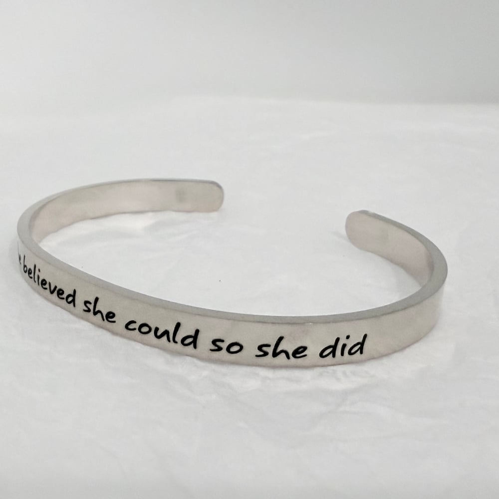 Image of She believed she could so She did Cuff Bracelet for Her.