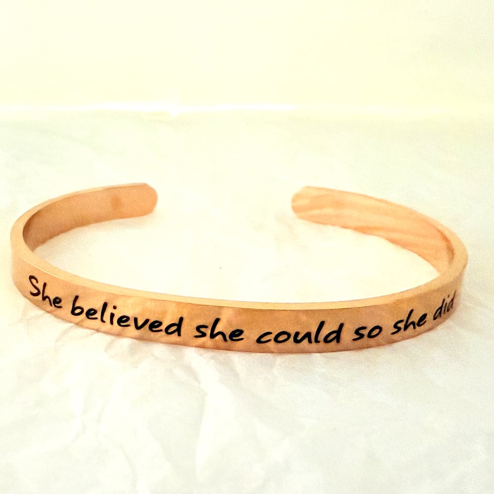 Image of She believed she could so She did Cuff Bracelet for Her.