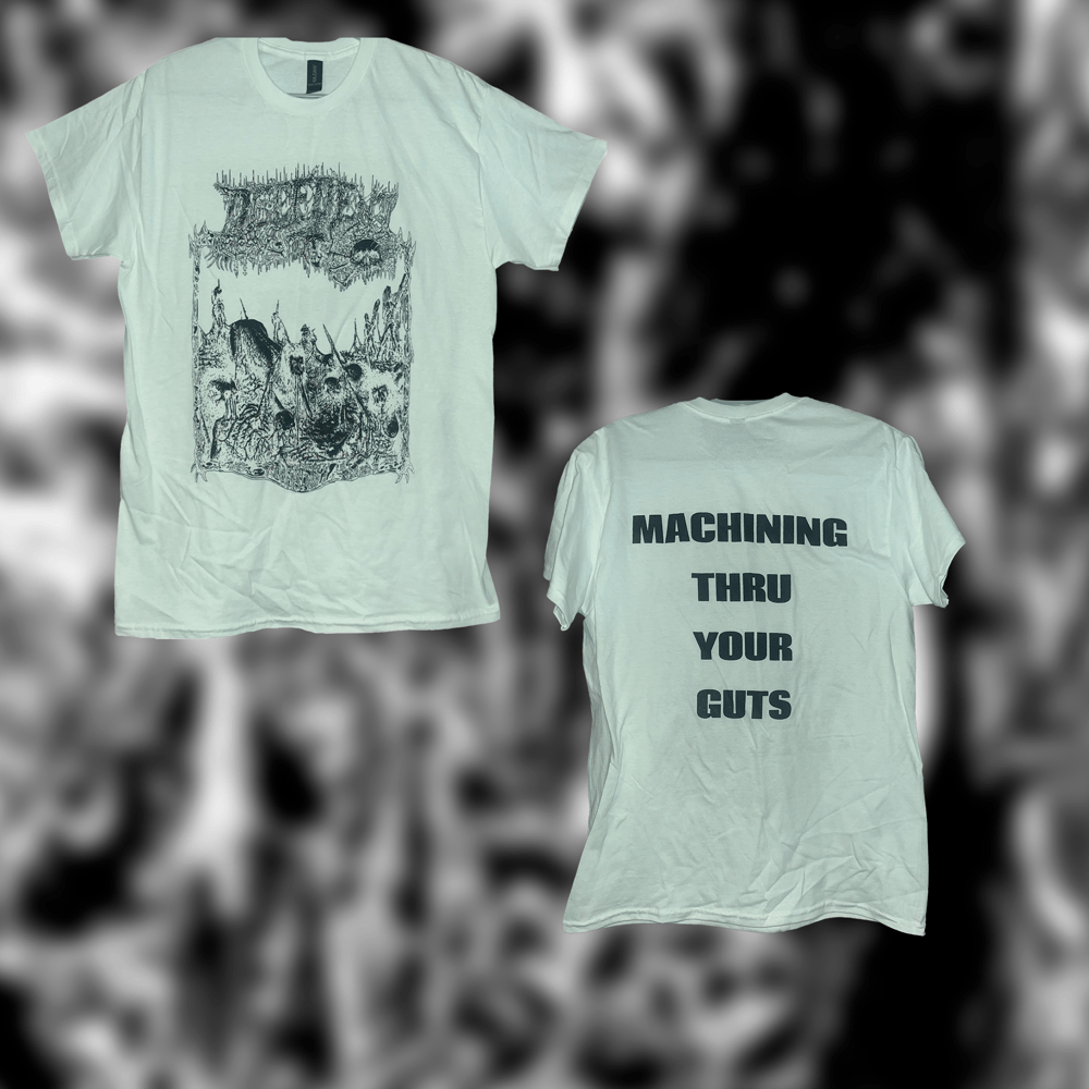 "MACHINING THRU YOUR GUTS" T-SHIRT