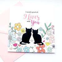 Cat Valentine Card - I would spend all 9 lives with you valentine's cat card