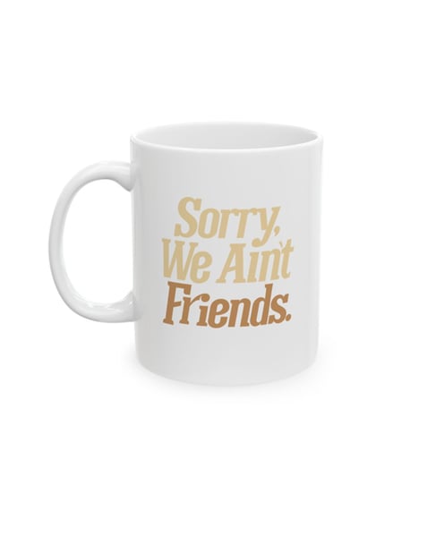 Image of Sorry WAF (Ceramic Mug)