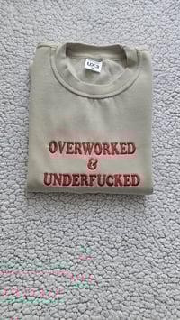 Image 6 of OVERWORKED AND UNDERFUC*ED SWATER