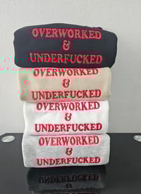 Image 7 of OVERWORKED AND UNDERFUC*ED SWATER