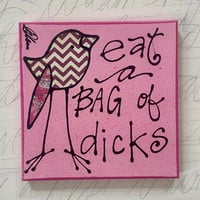 Eat a bag of dicks
