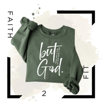 Image 1 of But God Sweatshirt