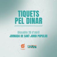 TIQUETS DINAR  - Jornada Sant Jordi Popular