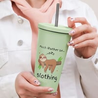 Much Rather Be Slothing Insulated Tumbler