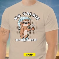 Image 9 of No Talkie Before Coffee Sloth Unisex T-shirt
