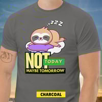 Image 3 of Not Today Maybe Tomorrow Sloth Unisex T-shirt