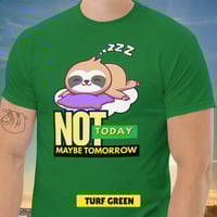 Image 10 of Not Today Maybe Tomorrow Sloth Unisex T-shirt