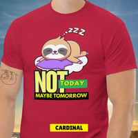 Image 2 of Not Today Maybe Tomorrow Sloth Unisex T-shirt