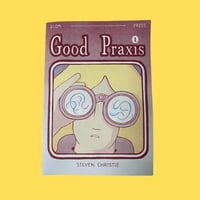 Image 1 of Good Praxis - By Steven Christie