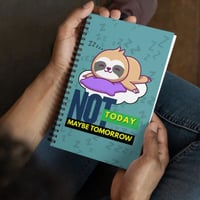 Sloth Not Today Maybe Tomorrow Spiral Notebook