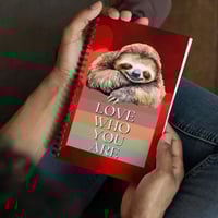 Sloth Love Who You Are Spiral Notebook