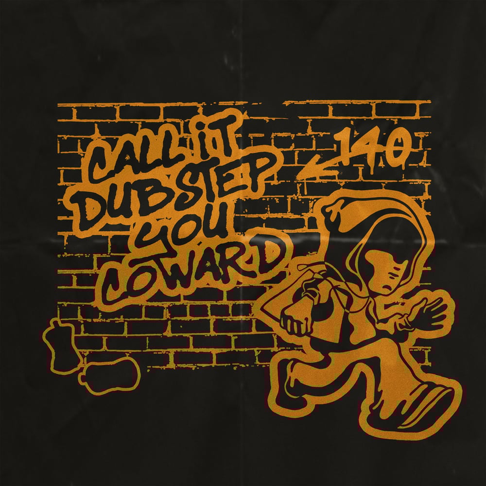 CALL IT DUBSTEP YOU C*WARD [GRAFF]