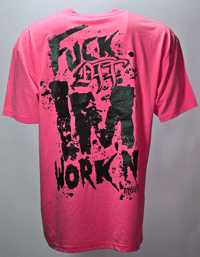 Image 1 of Fuck Off Im Workin HiVis Tee