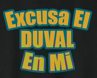 Image 2 of Spanish Tee (Excusa El DUVAL En Mi)