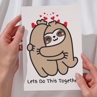 Lets Do This Together Sloth Greeting card