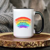 Image 2 of We Are Rainbows 15 oz Mug