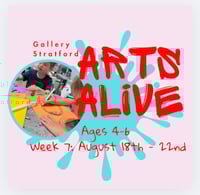 Arts Alive Ages 4 - 6 years; August 18 - 22