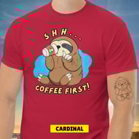 Image 3 of Sloth Shh Coffee First Unisex T-shirt